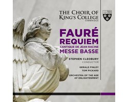 The Choir Of King's College, Orchestra Of The Age Of Enlightenment, Gerard Finley, Tom Pickard, Stephen Cleobury - Fauré: Requiem, Cantique De Jean Racine, Messe Basse (CD)