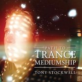 Tony Stockwell - Path To Trance Mediumship (CD)