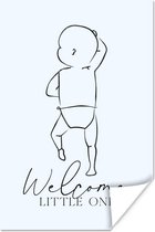 Poster Spreuken - Quotes - Welcome little one - Baby - 80x120 cm
