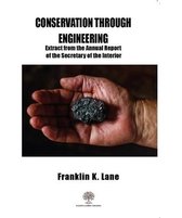 Conservation Through Engineering: Extract from the Annual Report of the Secretary of the Interior