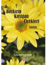 Bozkırın Kırılgan Çiçekleri Anılar