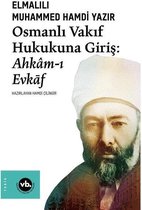 Osmanlı Vakıf Hukukuna Giriş: Ahkam-ı Evkaf