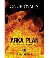 Arka Plan   Teröre Yön Verenler