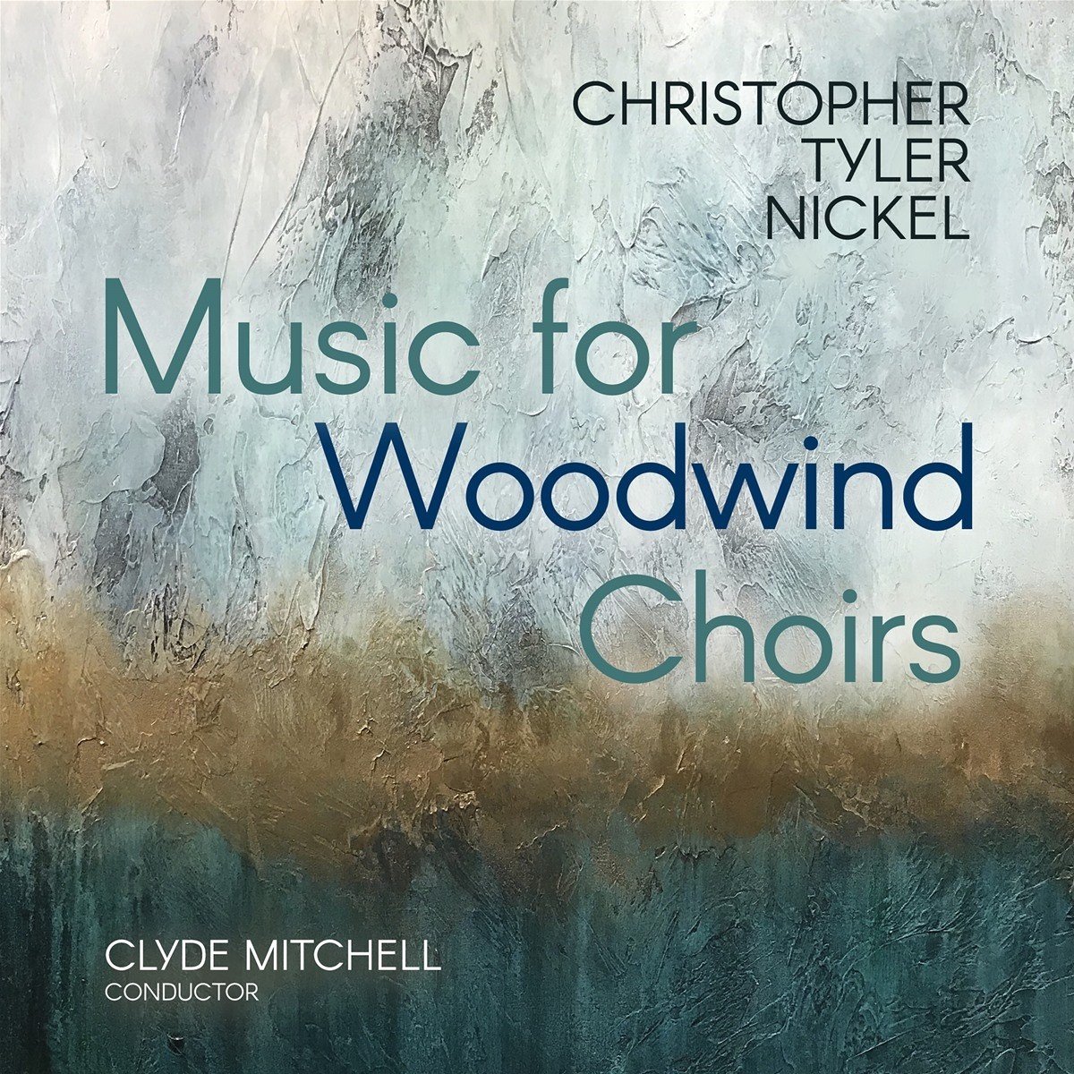 Clyde Mitchell - Christopher Tyler Nickel: Music For Woodwind Choirs (CD)