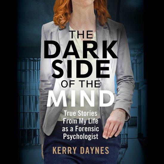 Kerry Daynes’ True Stories of Forensic Psychology-The Dark ... - cover