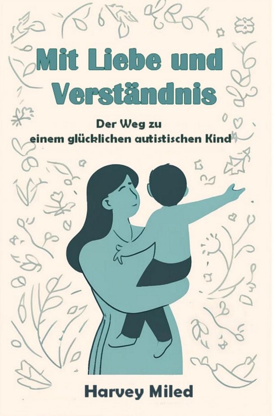 Mit Liebe und Verständnis: Der Weg zu einem glücklichen au ... - cover