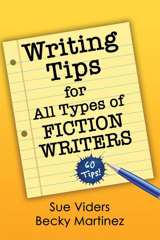 Writing Tips for All Types of Fiction Writers: 60 Tips - cover