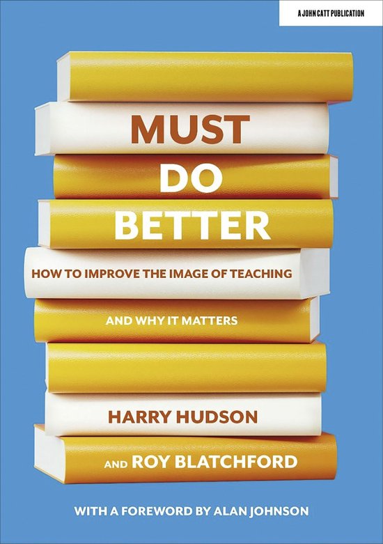 Must do better: How to improve the image of teaching and why ... - cover