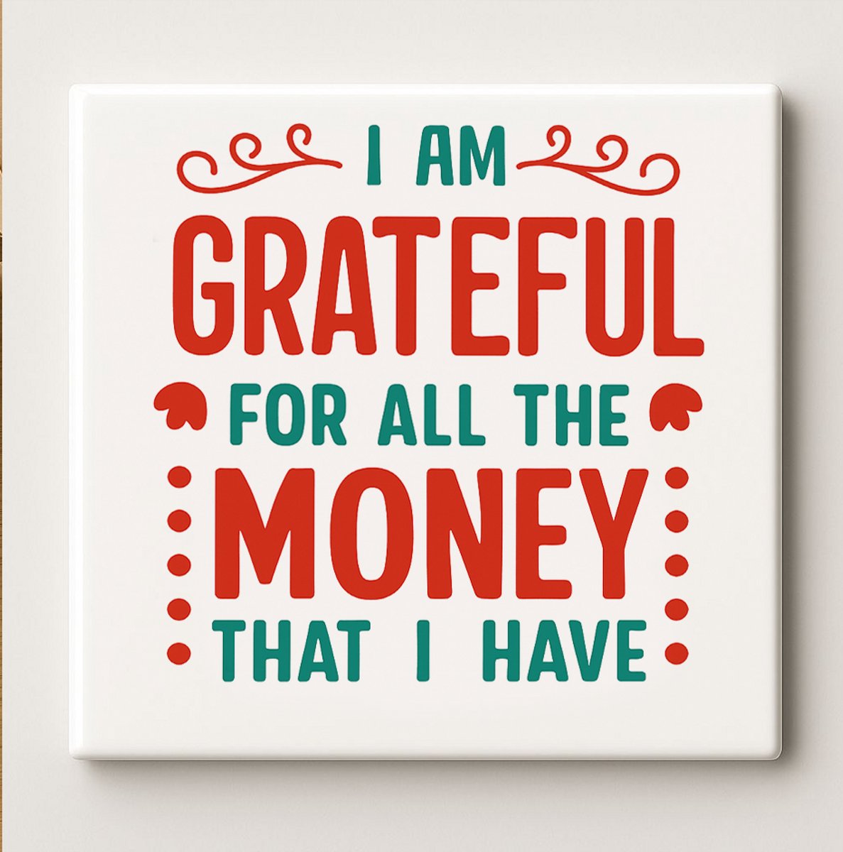 Nevolis I Am Grateful for All the Money That I Have Keramische Tegel – 15x15 cm Motiverende Welvaartsquote Wandtegel – Positieve Energie Cadeau & Huisdecoratie Multi Color