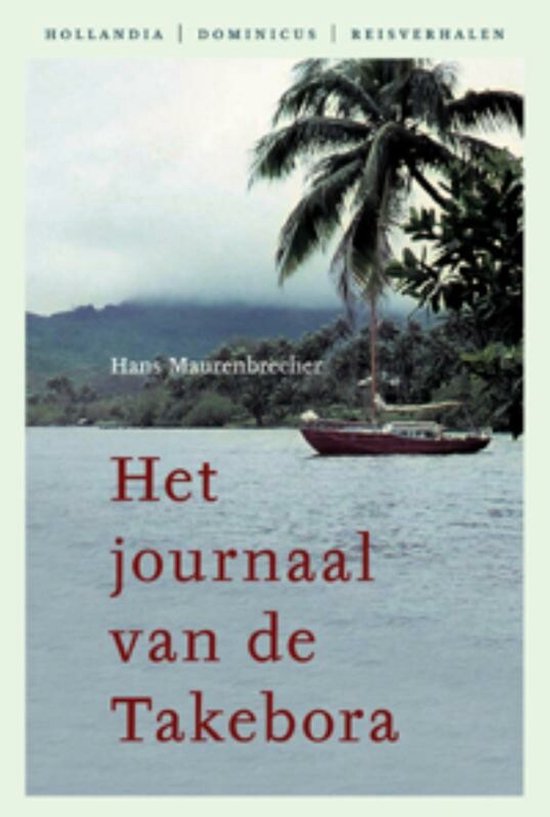 Hollandia Dominicus Reisverhalen - Het journaal van de Takebora