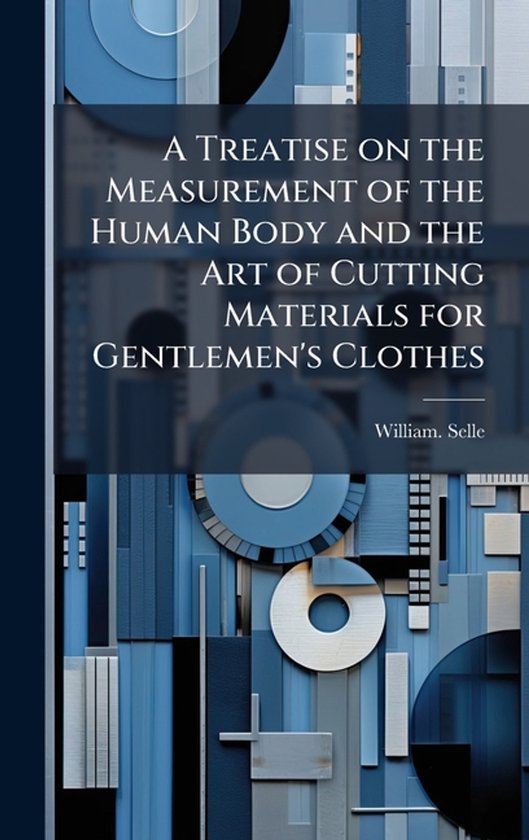 A Treatise on the Measurement of the Human Body and the Art  ... - cover