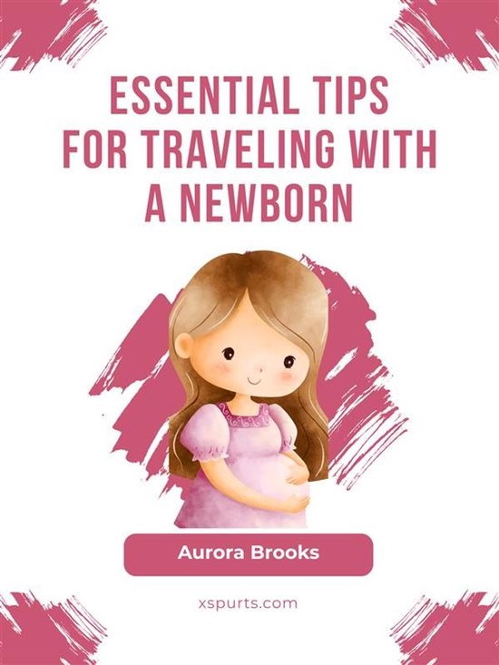 Essential Tips for Traveling with a Newborn - cover