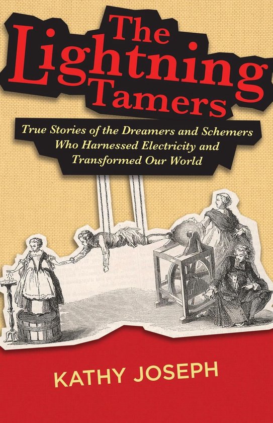 The Lightning Tamers: True Stories of the Dreamers and Schem ... - cover
