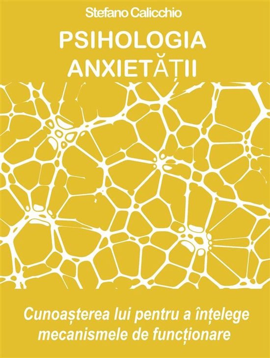 PSIHOLOGIA ANXIETĂȚII. Cunoașterea lui pentru a înțeleg ... - cover