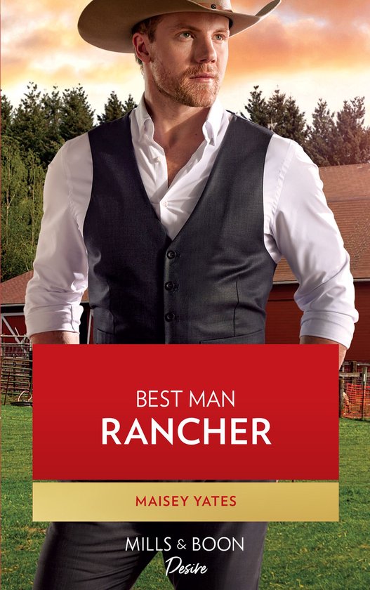 The Carsons of Lone Rock 2 - Best Man Rancher (The Carsons of Lone Rock, Book 2) (Mills & Boon Desire)