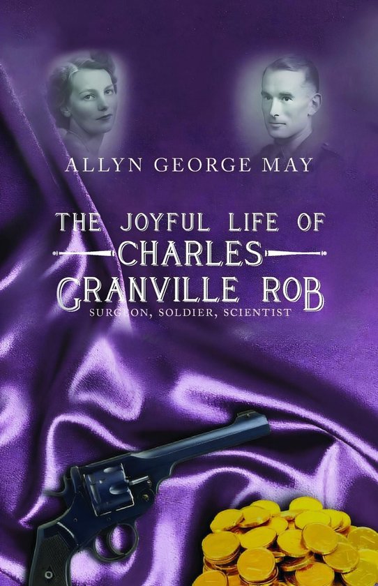 The Joyful Life of Charles Granville Rob - cover