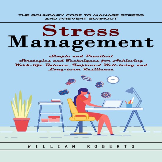 Stress Management: The Boundary Code to Manage Stress and Pr ... - cover