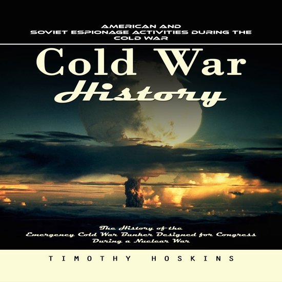 Cold War History: American and Soviet Espionage Activities D ... - cover