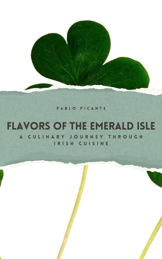 Flavors of the Emerald Isle: A Culinary Journey through Iris ... - cover