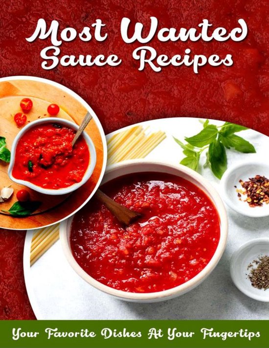 Most Wanted Recipes - Most Wanted Sauce Recipes - cover