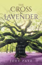 The Live Oak Chronicles 1 - The Cross & Lavender