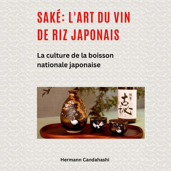 Saké: l'art du vin de riz japonais - cover