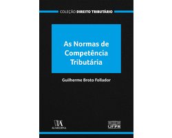 Coleção Direito Tributário - As Normas de Competência Tributária