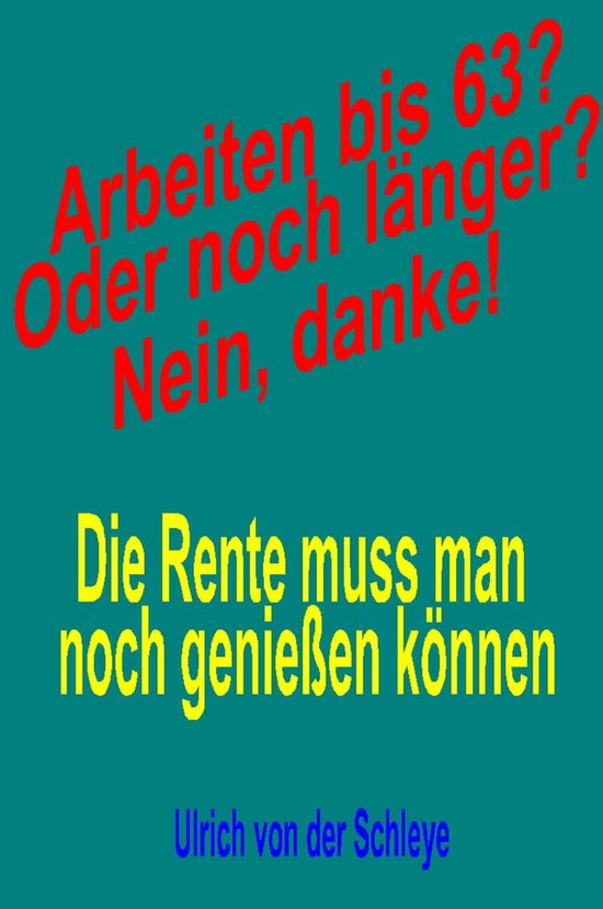 Arbeiten bis 63? Oder noch länger? Nein, danke! - cover