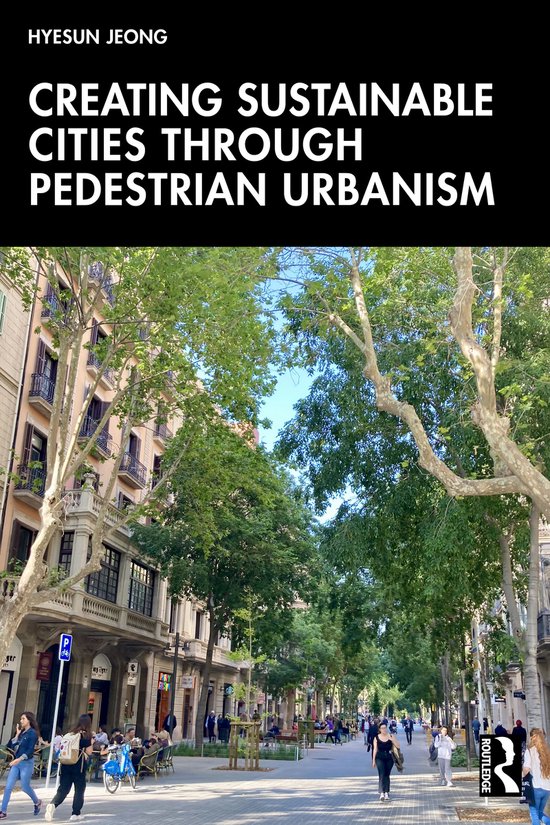 Creating Sustainable Cities Through Pedestrian Urbanism - cover