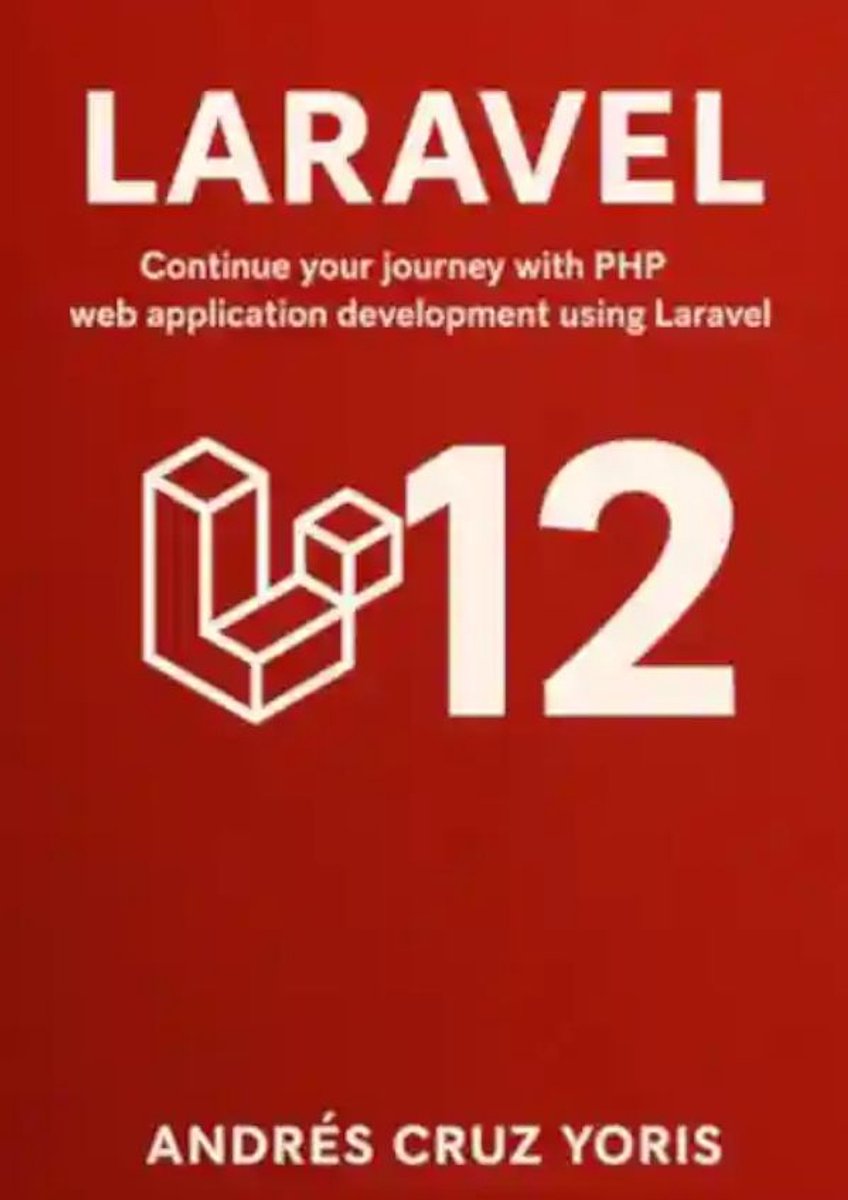 Omslag van Getting started with Laravel 12, master the most popular PHP framework
