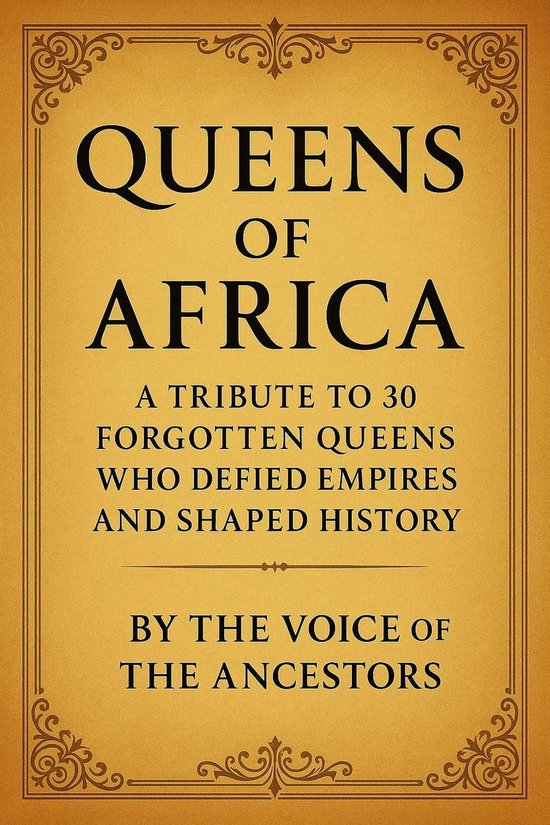 Queens of Africa: A Tribute to 30 Forgotten Queens Who Defie ... - cover