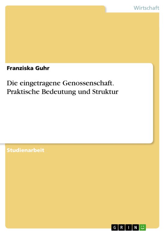 Die eingetragene Genossenschaft. Praktische Bedeutung und St ... - cover