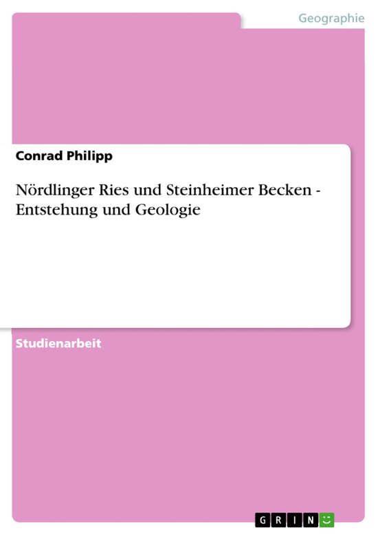 Nördlinger Ries und Steinheimer Becken - Entstehung und Geo ... - cover
