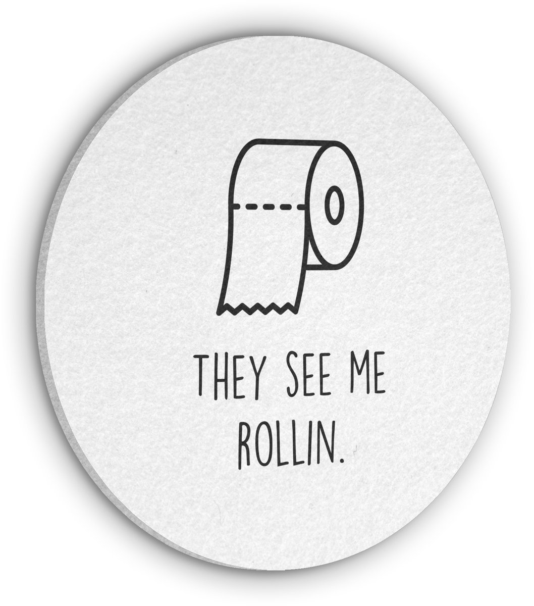 Akoestisch wandpaneel rond 80x80 cm - Vilt schilderij Spreuk - WC papier - They see me rollin - Wit - Quotes - Ronde akoestische panelen - Geluidsdempende wanddecoratie - Geluidsisolatie wandcirkel - Muurdecoratie geluidspanelen