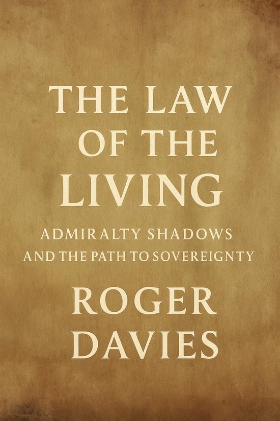 The Law of the Living: Admiralty Shadows and the Path to Sov ... - cover