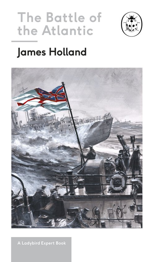 The Ladybird Expert Series 9 - Battle of the Atlantic: Book  ... - cover