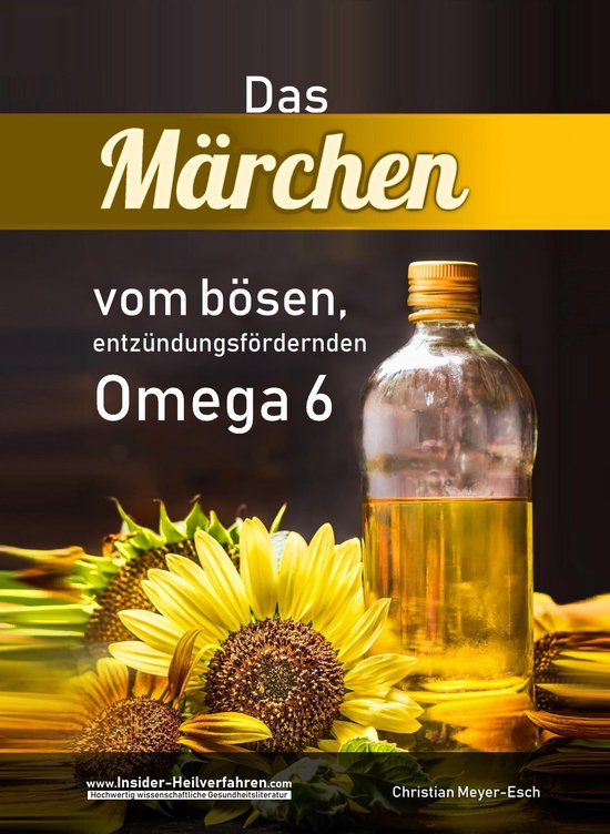 Das Märchen vom bösen, entzündungsfördernden Omega 6 - cover