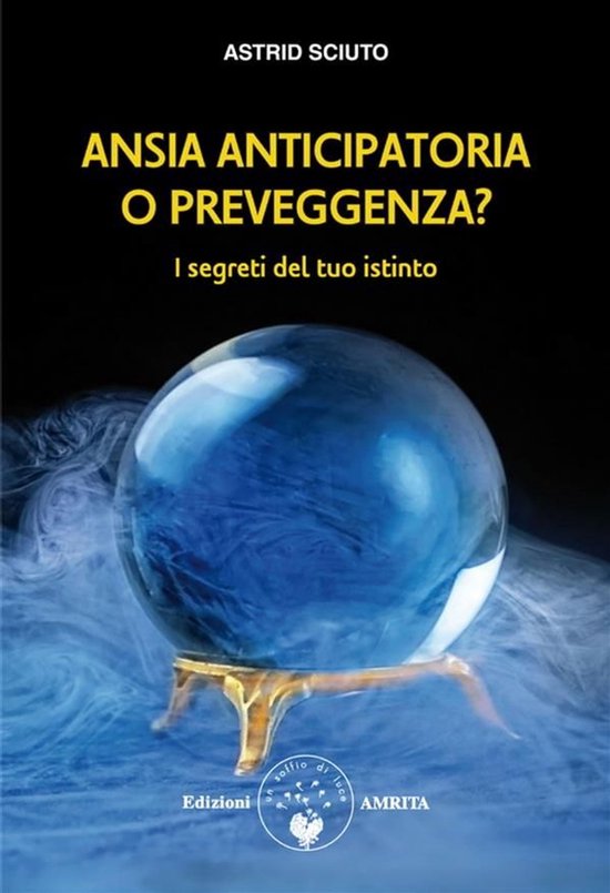 Ansia anticipatoria o preveggenza? - cover