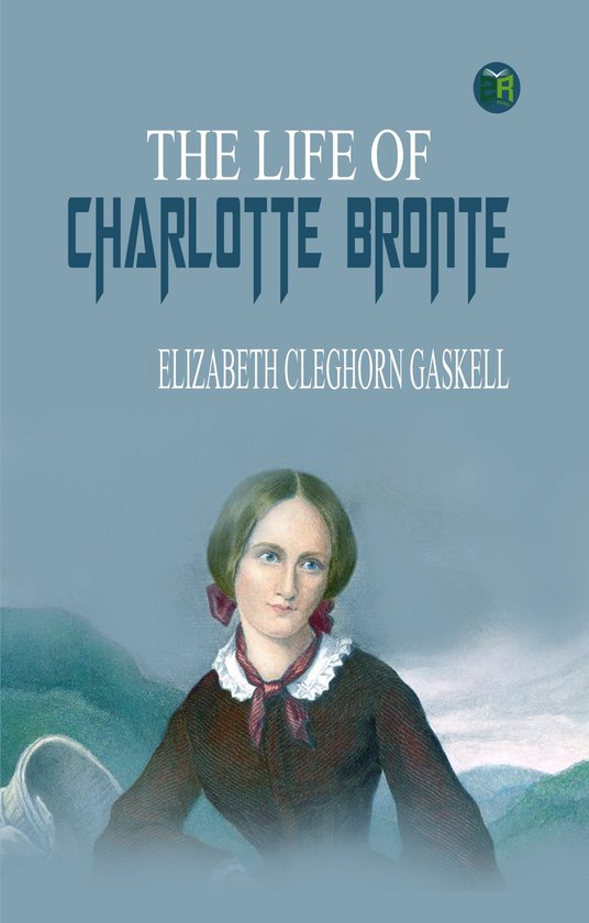The Life of Charlotte Bronte - cover