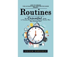 Routines: How to Create the Ultimate Daily Routine for More Energy