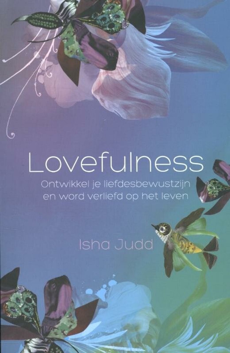 Boekomslag 'Lovefulness' met paarse en blauwe bloemen en een kolibrie, tekst in het Nederlands.