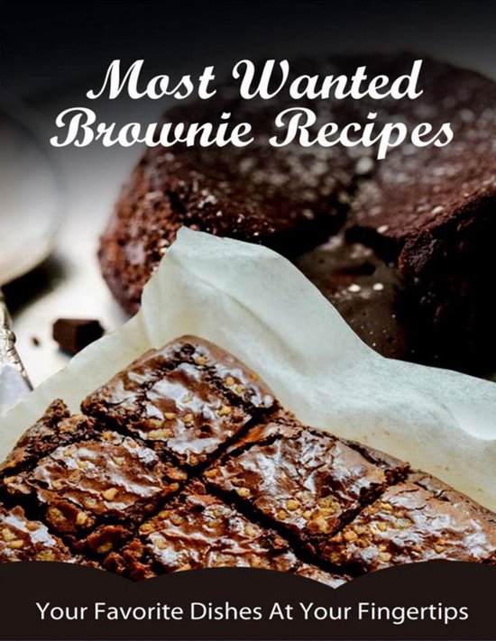 Most Wanted Recipes - Most Wanted Brownie Recipes - cover