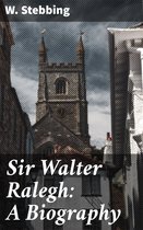 Sir Walter Ralegh: A Biography