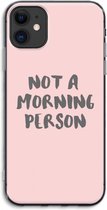 Case Company® - iPhone 11 hoesje - Morning person - Soft Cover Telefoonhoesje - Bescherming aan alle Kanten en Schermrand