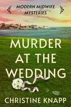Modern Midwife Mysteries - Murder at the Wedding