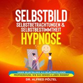 Selbstbild, Selbstbetrachtungen & Selbstbestimmtheit - Hypnose