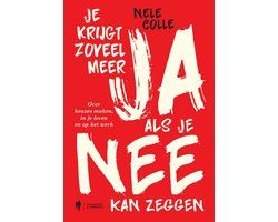 Je krijgt zoveel meer ja als je nee kan zeggen