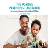 The Positive Parenting Handbook