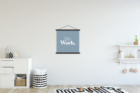 Posterhanger incl. Poster 40x40 cm - Schoolplaat - Quotes - Spreuken - 'Let's work' - Wit - Textielposter - Zwarte latten