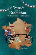 Travels with a Brompton in the Cévennes and Other Regions